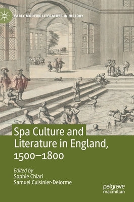 Spa Culture and Literature in England, 1500-1800 by Chiari, Sophie