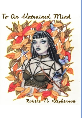 To An Untrained Mind by Stephenson, Robert N.