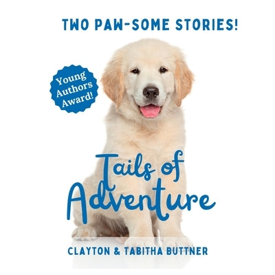 Tails of Adventure by Buttner, Clayton
