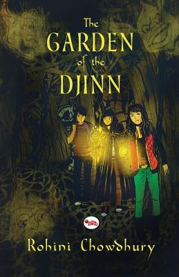 The Garden of the Djinn by Chowdhury, Rohini