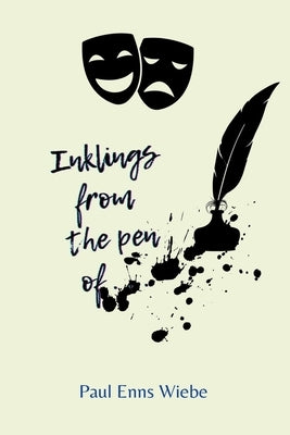 Inklings from the Pen of . . . by Wiebe, Paul Enns