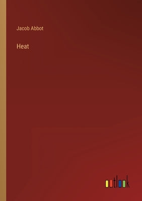 Heat by Abbot, Jacob