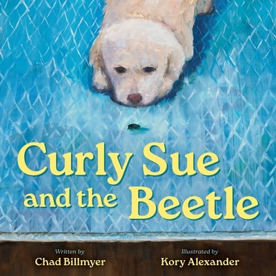 Curly Sue and the Beetle by Billmyer, Chad