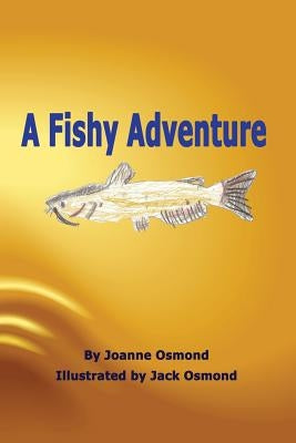 A Fishy Adventure by Osmond, Joanne H.