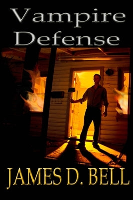 Vampire Defense by Bell, James D.