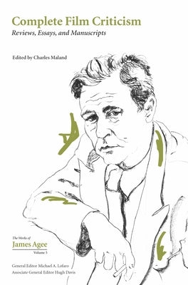 Complete Film Criticism: Reviews, Essays, and Manuscripts by Maland, Charles