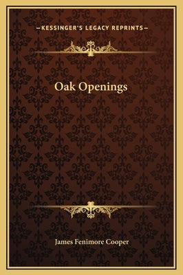 Oak Openings by Cooper, James Fenimore