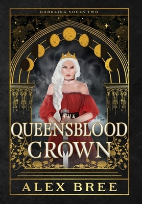 The Queensblood Crown by Bree, Alex