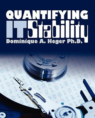 Quantifying It Stability by Heger Ph. D., Dominique A.