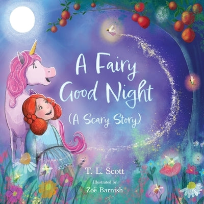 A Fairy Good Night (A Scary Story) by Scott, T. L.