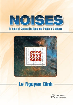 Noises in Optical Communications and Photonic Systems by Binh, Le Nguyen