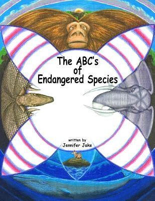 The ABC's of Endangered Species by Jake, Jennifer