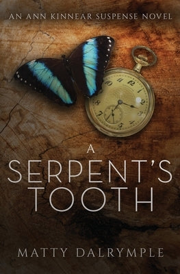 A Serpent's Tooth: An Ann Kinnear Suspense Novel by Dalrymple, Matty