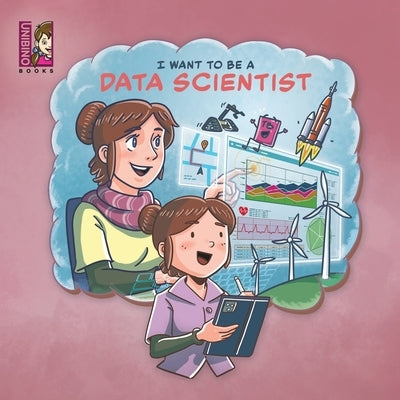 I Want To Be A Data Scientist: STEM Careers For Kids by Ming, Chong Wey