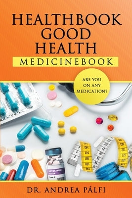HealthBook GOOD HEALTH MedicineBook by P?lfi, Andrea