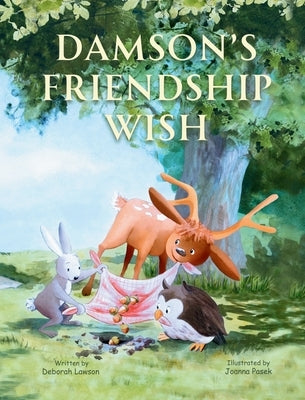 Damson's Friendship Wish: A Heart-warming Children's Book about Kindness, Self-acceptance and Friendship by Lawson, Deborah