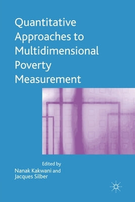 Quantitative Approaches to Multidimensional Poverty Measurement by Kakwani, N.