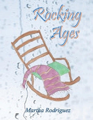 Rocking Ages by Rodriguez, Martha