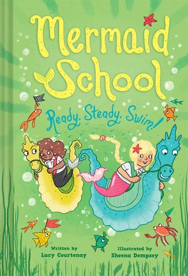Ready, Steady, Swim (Mermaid School 3) by Courtenay, Lucy