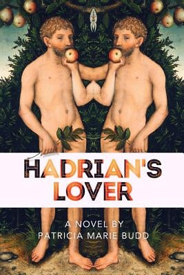 Hadrian's Lover by Budd, Patricia Marie