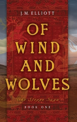 Of Wind and Wolves by Elliott, J. M.