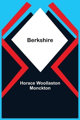 Berkshire by Woollaston Monckton, Horace