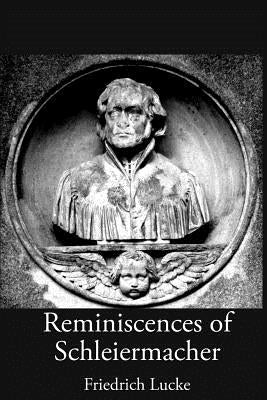 Reminiscences of Schleiermacher by Farrer, William