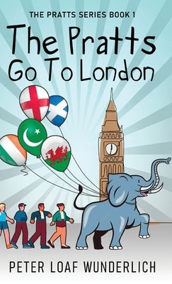 The Pratts Go To London by Wunderlich, Peter Loaf