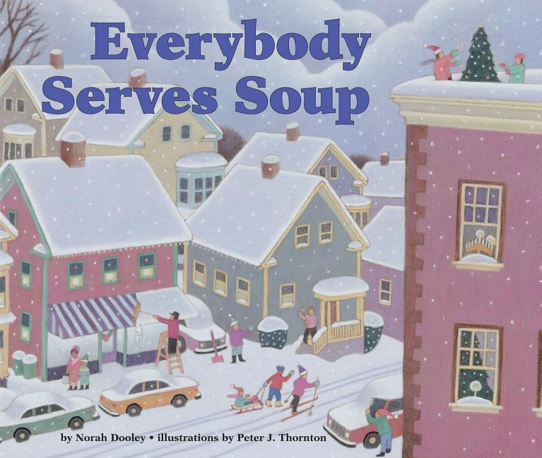Everybody Serves Soup by Dooley, Norah