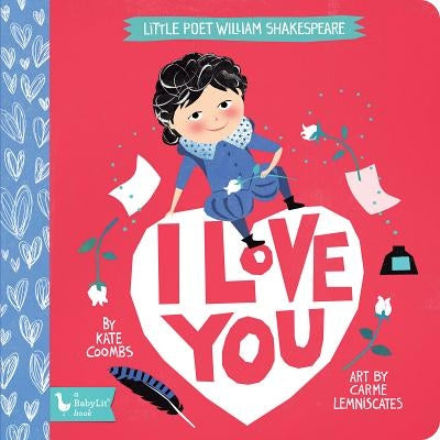 Little Poet William Shakespeare: I Love You by Coombs, Kate
