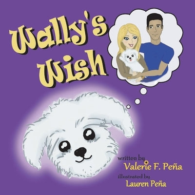 Wally's Wish: Volume 1 by Pena, Valerie