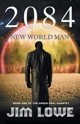 2084 - New World Man by Lowe, Jim