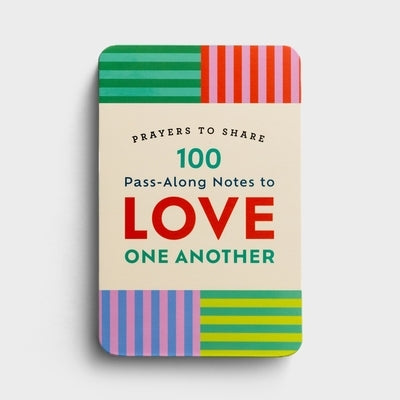 Prayers to Share 100 Pass-Along Notes to Love One Another by Dayspring