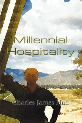 Millennial Hospitality by Hall, Charles James