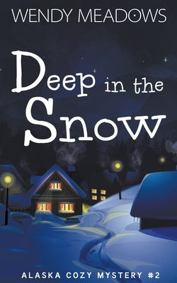 Deep in the Snow by Meadows, Wendy