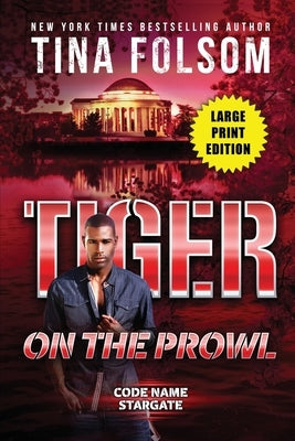 Tiger on the Prowl (Code Name Stargate #4) by Folsom, Tina