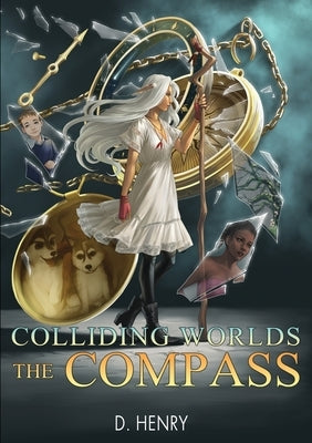 Colliding Worlds: The Compass by Henry, Dean