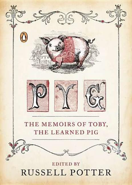 Pyg: The Memoirs of Toby, the Learned Pig by Potter, Russell