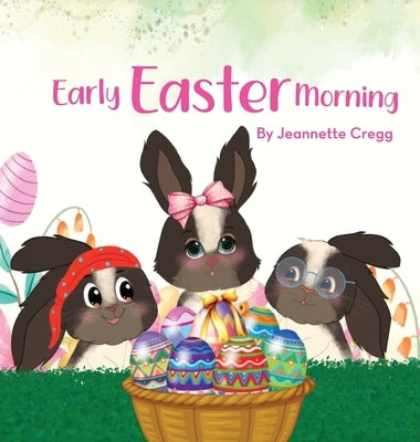 Early Easter Morning by Cregg, Jeannette