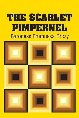 The Scarlet Pimpernel by Orczy, Baroness Emmuska
