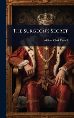 The Surgeon's Secret by Russell, William Clark