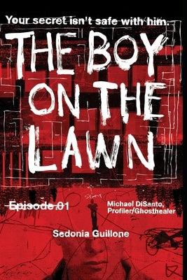 The Boy on the Lawn: YA Paranormal Suspense by Guillone, Sedonia