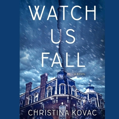 Watch Us Fall by Kovac, Christina