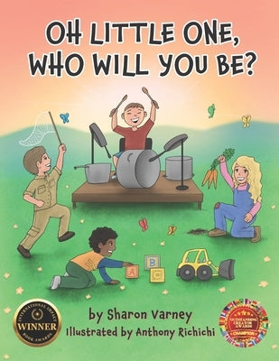 Oh Little One, Who Will You Be? by Richichi, Anthony