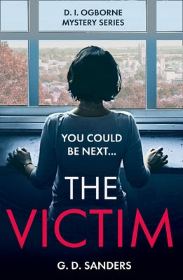The Victim by Sanders, G. D.