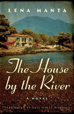 The House by the River by Manta, Lena