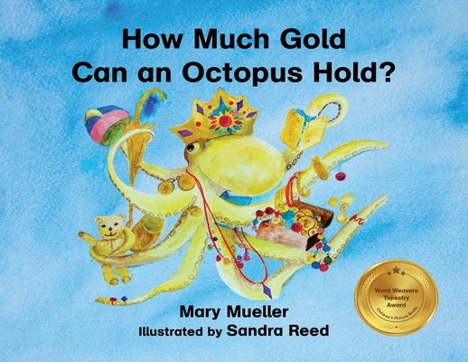 How Much Gold Can an Octopus Hold? by Mueller, Mary