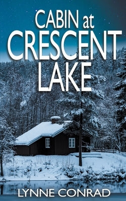 Cabin at Crescent Lake by Conrad, Lynne