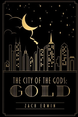 The City of the Gods: Gold by Erwin, Zach