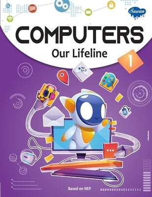 Computers Our Lifeline -1 by Gupta, Sahil